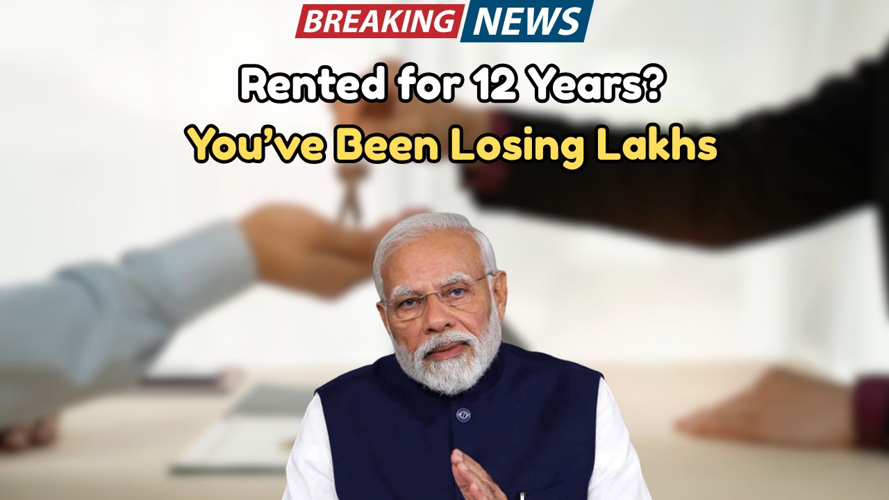 Rented for 12 Years You’ve Been Losing Lakhs